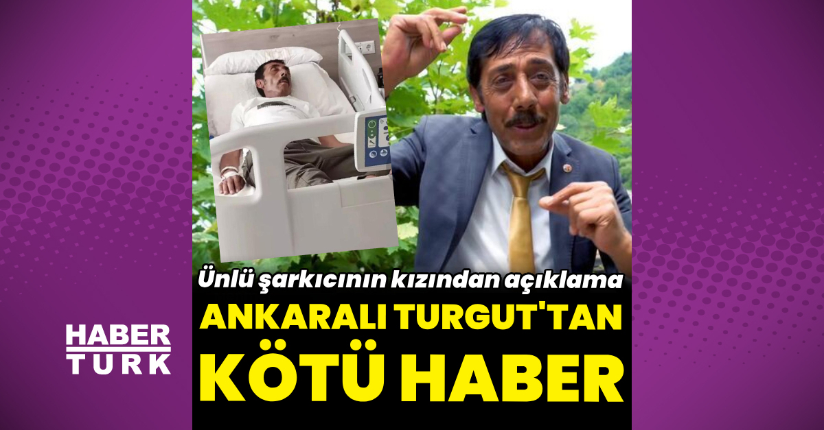 Ankaralı Turgut’tan kötü haber